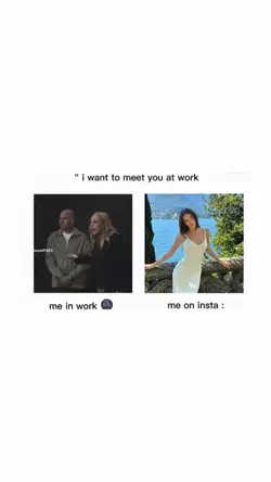 Me in work vs insta
