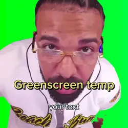 Drake greenscreen 