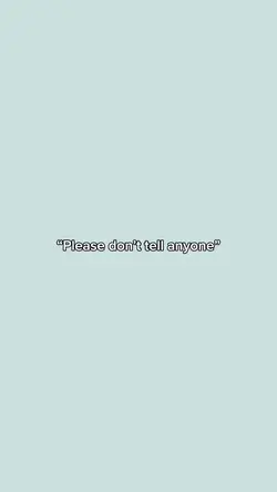 Don’t tell anyone. 