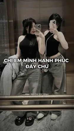 CHỊ EM MÌNH