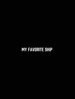my favorite ship