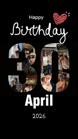 BIRTHDAY 30th APRIL