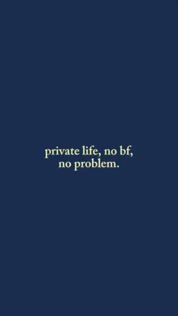 private life,no bf,