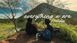 everything u are