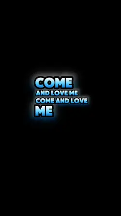 come and love me