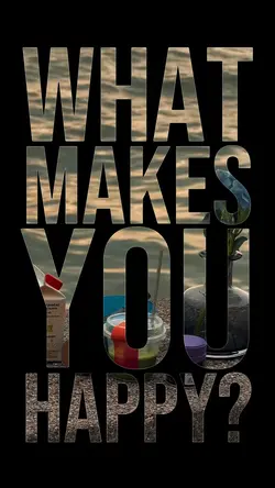 what makes u happy