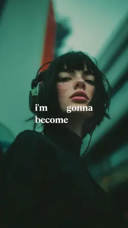 i'm gonna become
