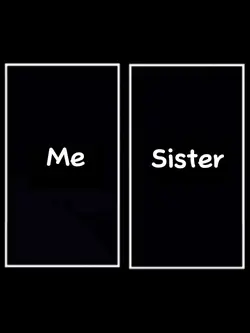 Me vs Sister