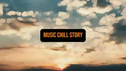 Music chill story