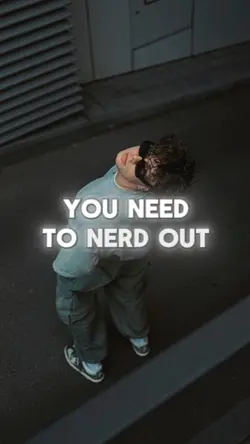 you need to nerd out