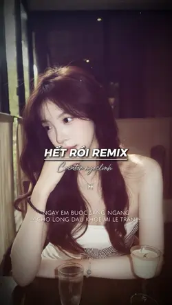 HẾT RỒI REMIX