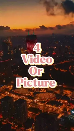4 video or picture 