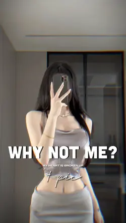 WHY NOT ME 1 ảnh