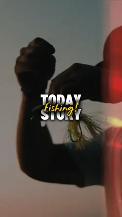 Today Story: Fishing