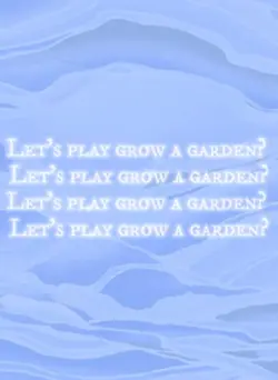 Grow a garden 