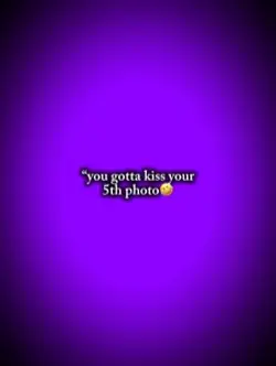 gotta kiss your