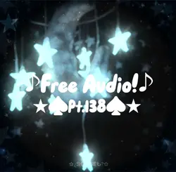 ♫Free Audio Pt.138!♫