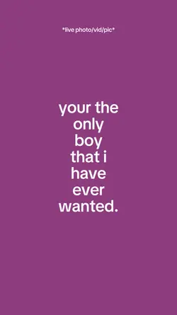 Your the only boy