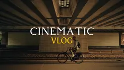 CINEMATIC VLOG