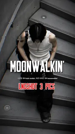 Moonwalkin' lngshot 