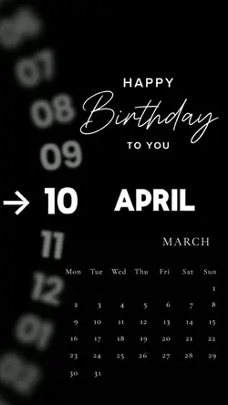 BIRTHDAY 10 APRIL