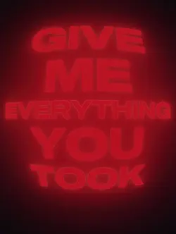 Give me everything