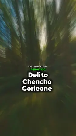 Delito Chencho Corle