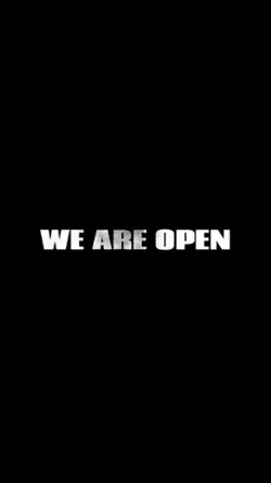 we are open
