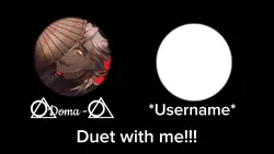 Duet with ⃝⃤Doma -⃝⃤!!