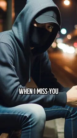 when I miss you