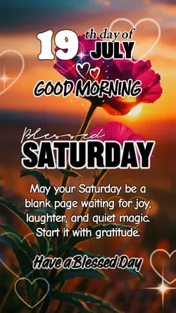 19 July, SATURDAY 