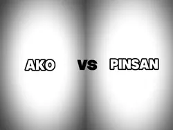 Ako vs Pinsan
