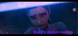 Rumis demon voices