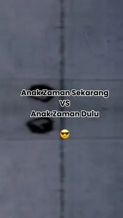 Sekarang vs dulu