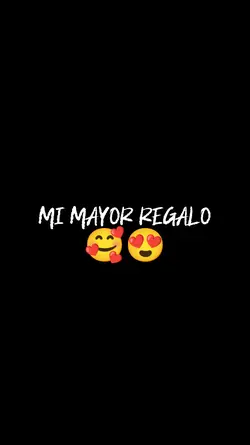 mi mayor regalo