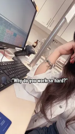 Why do you work so