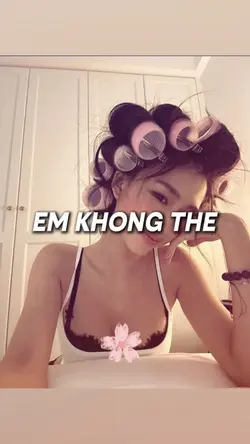 Em Khong The 