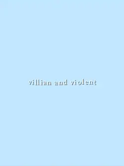 villian & violent