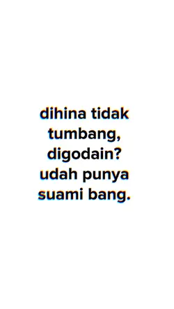 DIHINA TIDAK TUMBANG
