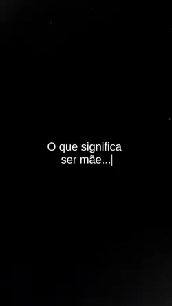 o que é ser mãe?