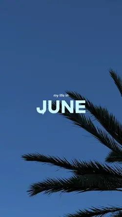 my life in june