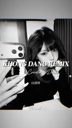 KHÔNG ĐÁNG REMIX