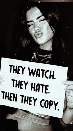 they hate, then copy
