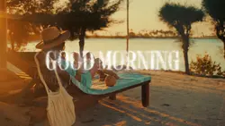 GOOD MORNING
