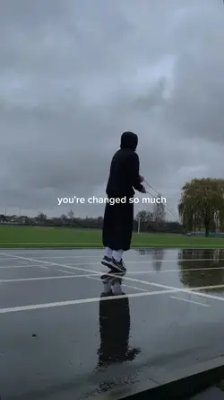 You changed so much
