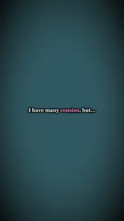 i have many cousins-