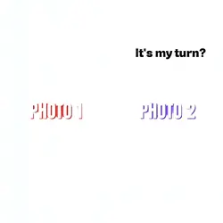 it's my turn