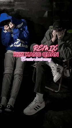 KIM KANG QUÁN REMIX