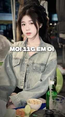 Mới 11g em ơi