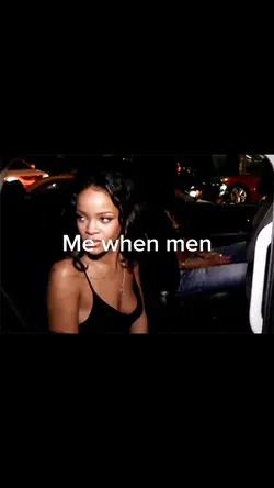 Me when men 